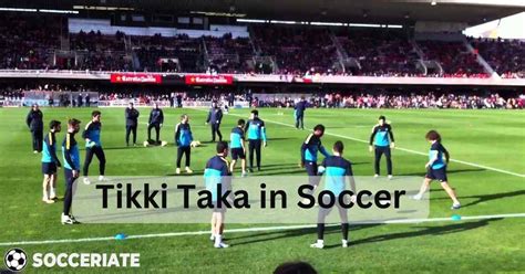 Tiki Taka in Soccer: Mastering the Art of Possession .